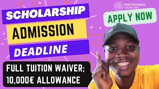 Day 1 Apply Fast Full Tuition Waiver Scholarship Application Process 10000€ Allowance POLIMI [upl. by Aneris]