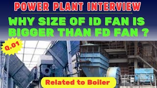 Why ID Fan Size is Bigger than FD Fan  Boiler Interview Question Answer [upl. by Laehcim]