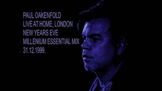 Paul Oakenfold Live At Home London Essential Mix At BBC Radio One 31121999 [upl. by Nyahs]