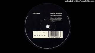 Plastika  Disco Mirror Original Mix [upl. by Pontus]