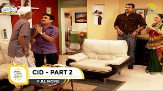 CID I PART 2 I FULL MOVIE I Taarak Mehta Ka Ooltah Chashmah [upl. by Einhoj]