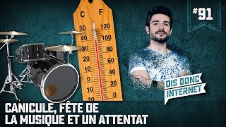 Canicule fête de la musique et un attentat VERINO 91  Dis donc internet [upl. by Karlyn979]