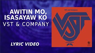 Awitin Mo Isasayaw Ko  VST amp Company Official Lyric Video [upl. by Scully692]