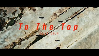 HAND DRIP「To The Top」Music Video [upl. by Levina]