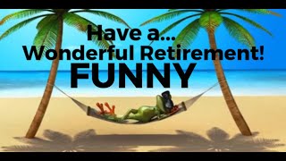 Congratulations on Your Retirement  Happy Retirement Wishes Video  Happy Retirement Funny Video [upl. by Kragh]