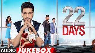 Full Album 22 Days  Audio Jukebox  Rahul Dev Shiivam Tiwari Sophia Singh amp Kritika Mishra [upl. by Gujral]