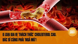 6 loại gia vị quotthách thứcquot cholesterol cao Bác sĩ cũng phải quotngả mũquot [upl. by Lannie370]