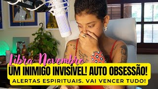 ♎️LIBRA ✨NOVEMBRO✨UM INIMIGO INVISÍVEL ALERTAS ESPIRITUAIS VAI VENCER TUDO🚨 [upl. by Boggs]