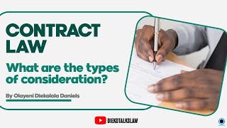 CONTRACT LAW TYPES OF CONSIDERATION [upl. by Ahsiloc281]