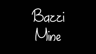 Bazzi  Mine Lyrics [upl. by Garneau285]