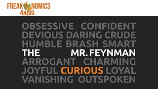 The Curious Mr Feynman  Freakonomics Radio [upl. by Bethanne]