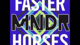 MNDR  Faster Horses [upl. by Ahsenad]