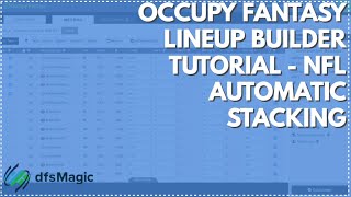 Occupy Fantasy Lineup Builder Tutorial  NFL Automatic Stacking [upl. by Lexine]