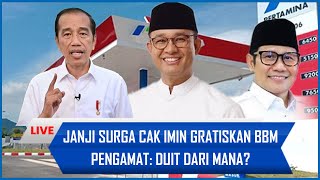 🔴Cawapres CAK IMIN JANJI Gratiskan BBM amp Listrik Jika Menang Pengamat Janji Palsu Duit dari Mana [upl. by Arleta]