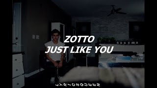 Zotto  Just like you  TRADUCIDA AL ESPAÑOL [upl. by Aikcir]