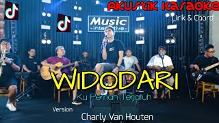 Widodari  Charly Van Houten  Akustik Karaoke   Viral Tiktok [upl. by Eeliram38]