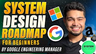 System Design Roadmap for beginners to get you a FAANG Job  By Google Engineering Manager 🔥🚀 [upl. by Nillor658]