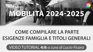 Mobilità 202425 come compilare la parte esigenze famiglia e titoli generali  VIDEO TUTORIAL 46 [upl. by Cherise]