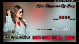 Dam Dam Diga Diga  New Nagpuri Dj Song 2024  New Ho Dj  DJ MGS BABU BRM [upl. by Doowrehs53]