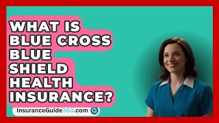 What Is Blue Cross Blue Shield Health Insurance  InsuranceGuide360com [upl. by Baptista104]