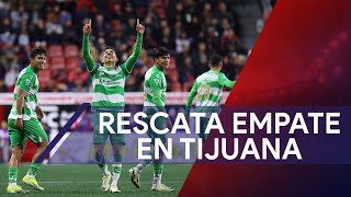 Santos Laguna logra rescatar empate ante Xolos de Tijuana [upl. by Laband]