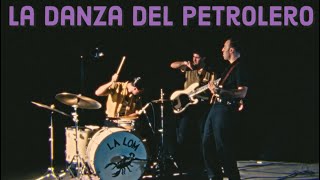 LA LOM Cover quotLa Danza Del Petroleroquot [upl. by Ailema194]