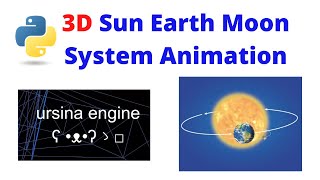 Creating a 3D Sun Earth Moon Animation in Python with Ursina Engine in Python [upl. by Alexia]