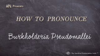 How to Pronounce Burkholderia Pseudomallei Real Life Examples [upl. by Angrist]