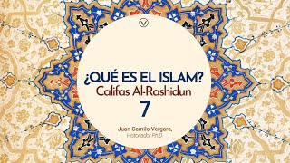 ¿Qué es el Islam  Capítulo 7 Califas AlRashidun [upl. by Suh]