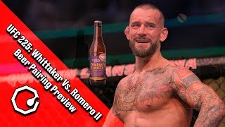 UFC 225 Whittaker Vs Romero 2 Beer Pairing Preview [upl. by Margarette]