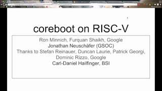 coreboot on RISCV Ron Minnich [upl. by Zizaludba]