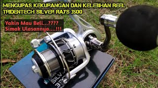 Review Kekurangan Dan Kelebihan Reel TRIDENTECH SILVER RAYS 3500 Part 1 [upl. by Slayton]