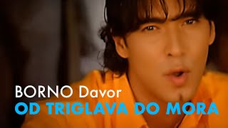 BORNO Davor  Od Triglava do mora  official video [upl. by Siegler]