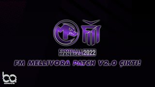 FM 2022  MELLIVORA PATCH 20  KURULUM VE İNCELEME [upl. by Mariande]