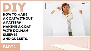 DIY How to make a coat without a pattern Making a coat with dolman sleeves and gussets [upl. by Hestia379]