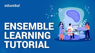 Ensemble Learning Tutorial  Ensemble Techniques  Machine Learning Training  Edureka [upl. by Graubert]