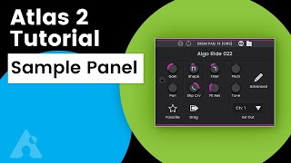 Atlas 2 Tutorial The Sample Panel  Algonaut [upl. by Yelsiap]