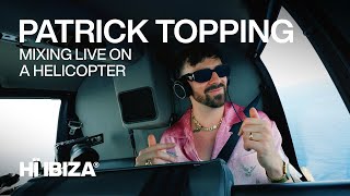 Patrick Topping Live From A Helicopter In Ibiza 2024 [upl. by Bigner499]