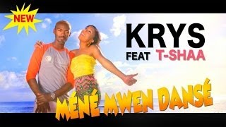 KRYS ft Tshaa  Méné Mwen Dansé Clip Officiel [upl. by Neelhtak]