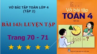 Bài 143  Luyện tập trang 70  71 vở bài tập toán lớp 4 tập 2  học toán online 247 [upl. by Sheffy767]