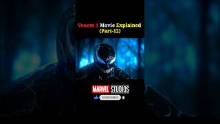 Venom 1 Movie Explained Part12 shorts marvel venom2 [upl. by Toh]