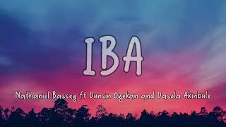 Nathaniel Bassey  IBA Lyric Video ft Dunsin Oyekan and Dasola Akinbule [upl. by Eisse]