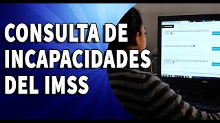 CONSULTA DE INCAPACIDADES DEL IMSS [upl. by Brigitta]