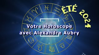 HOROSCOPE ÉTÉ 2024 [upl. by Allin]