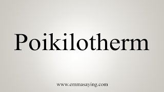 How To Say Poikilotherm [upl. by Llessur57]