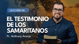 📖 Lección 5 El testimonio de los samaritanos  Pr Anthony Araujo [upl. by Soule]