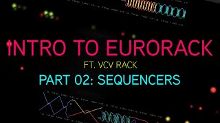 Lets Learn Eurorack ft VCV Rack 02  Sequencers [upl. by Dnalyar]