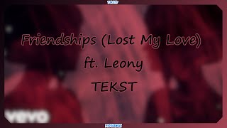 Pascal Letoublon  Friendships Lost My Love ft Leony Tekst [upl. by Isnan]