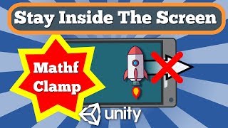 Unity 2D Tutorial How To Make Gameobject Not To Go Off The Screen Using Mathf Clamp Function [upl. by Richmond81]