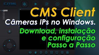 CÂMERA IP ONVIF MELHOR PROGRAMA para PC Windows CMS Client Download e Instalação passo a passo [upl. by Eniwtna830]